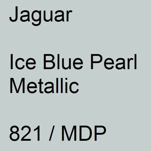 Jaguar, Ice Blue Pearl Metallic, 821 / MDP.